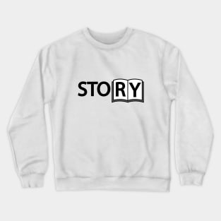 Story one word typography design Crewneck Sweatshirt